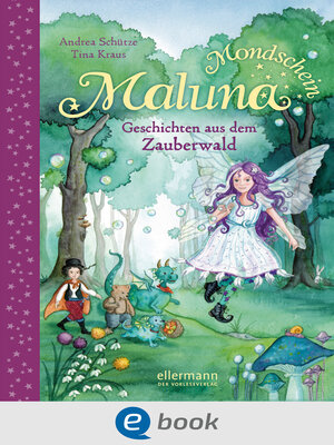 cover image of Maluna Mondschein. Geschichten aus dem Zauberwald